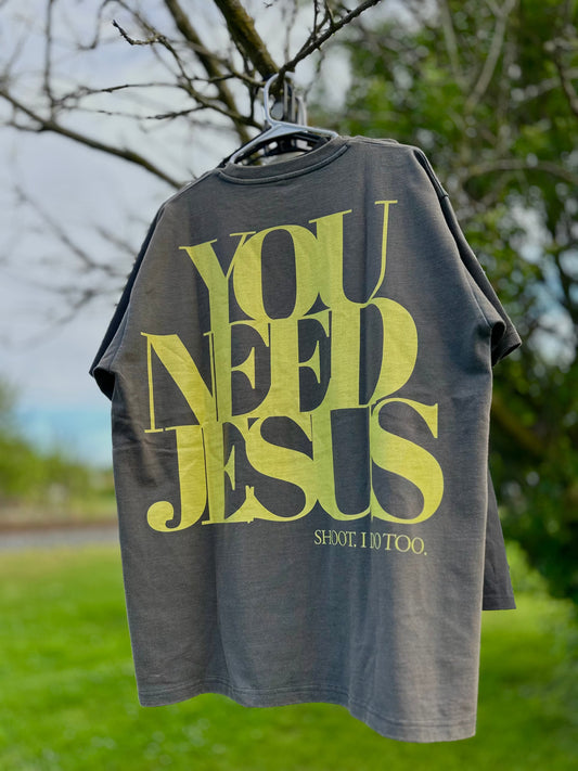 UNISEX Vintage Dark Washed Drop Shoulder Tee – "YOU NEED JESUS … shoot I do too" (Butter Yellow Lettering)